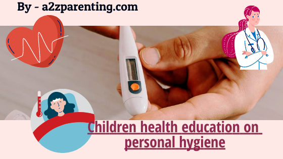 Children health education on personal hygiene