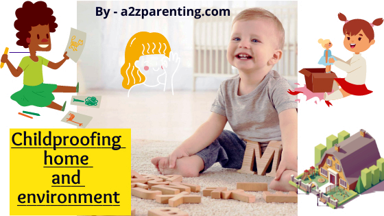 Childproofing home and environment