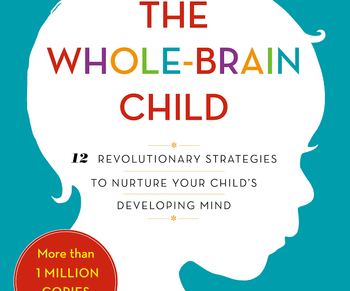 The Whole brain child - Essential Parenting Books Every Parent Must Read
