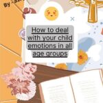 Dealing with your child emotions