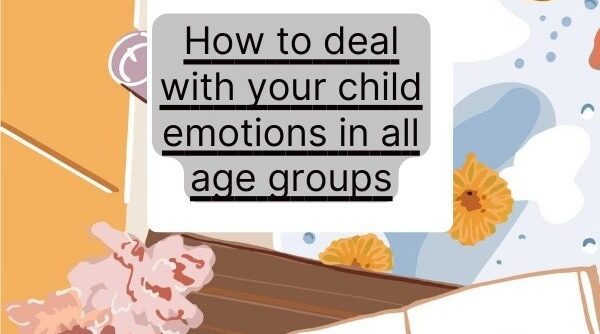 Dealing with your child emotions